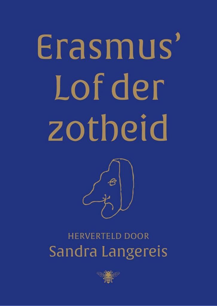 Erasmus Lof der zotheid 9789403196718 Sandra Langereis, Boeken, Literatuur, Zo goed als nieuw, Verzenden