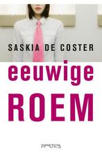 Eeuwige roem 9789044648966, Livres, Saskia de Coster, N.v.t., Verzenden