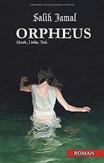 Orpheus: Musik, Liebe, Tod.  Jamal, Salih  Book, Salih Jamal, Zo goed als nieuw, Verzenden