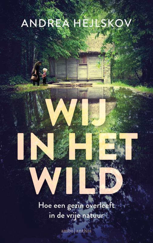 Wij in het wild 9789026344565 Andrea Hejlskov, Boeken, Literatuur, Gelezen, Verzenden