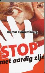 Stop met aardig zijn 9789077942161 Thomas DAnsembourg, Boeken, Verzenden, Gelezen, Thomas D'Ansembourg