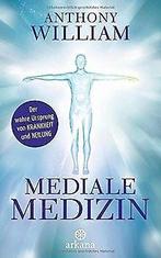 Mediale Medizin: Der wahre Ursprung  Krankheit u...  Book, Anthony William, Zo goed als nieuw, Verzenden