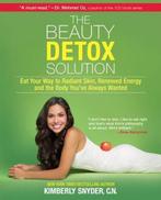 The Beauty Detox Solution : Eat Your Way to Radiant Skin,, Verzenden, Zo goed als nieuw, Kimberly Snyder