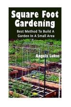Square Foot Gardening 9781544240558 Angela Lukas, Verzenden, Gelezen, Angela Lukas