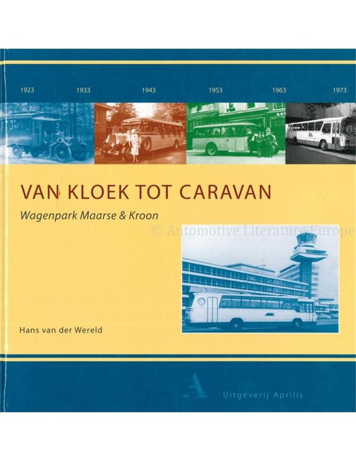 VAN KLOEK TOT CARAVAN, VIJFTIG JAAR WAGENPARK MAARSE &, Livres, Autos | Livres