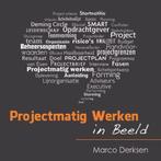 Projectmatig Werken in Beeld 9789080287303, Boeken, Gelezen, Marco Derksen, Verzenden