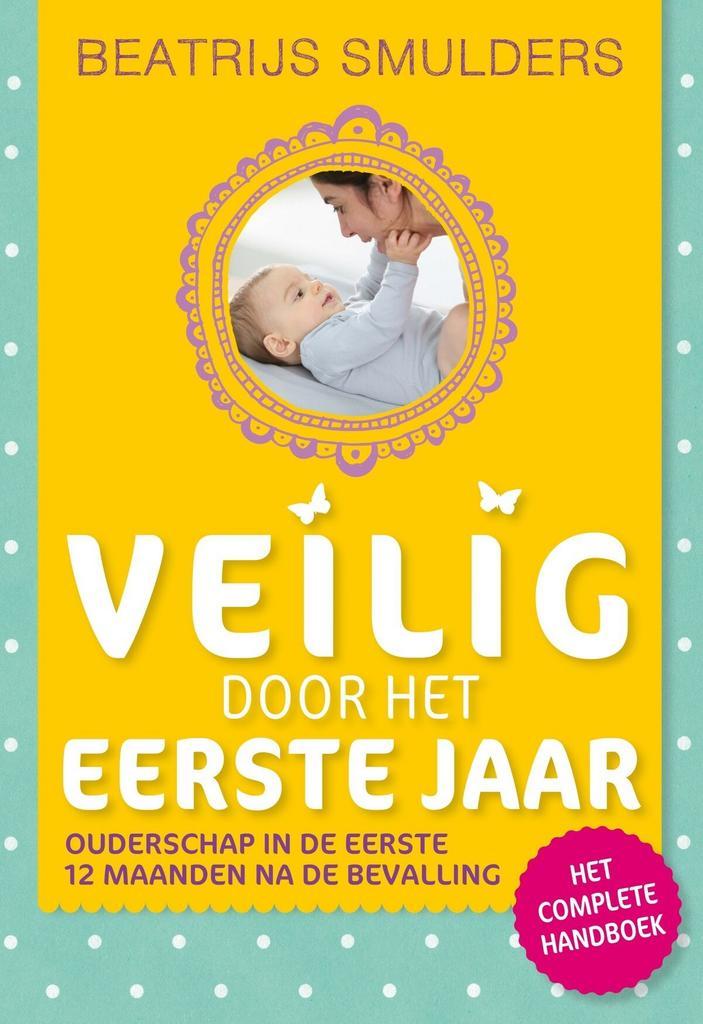 Veilig-serie - Veilig door het eerste jaar (9789021597256), Boeken, Zwangerschap en Opvoeding, Nieuw, Verzenden