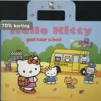 Gaat naar school / Hello Kitty 9789002246708, Boeken, Verzenden, Gelezen