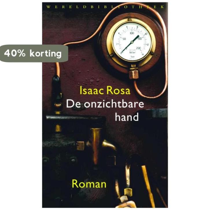 De onzichtbare hand 9789028425125 Isaac Rosa, Boeken, Romans, Zo goed als nieuw, Verzenden