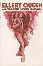 Zeg maar hoe je dood wilt gaan 9789022916223 Queen, Verzenden, Queen