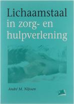 Lichaamstaal in zorg- en hulpverlening - André M. Nijssen -, Boeken, Studieboeken en Cursussen, Verzenden, Nieuw