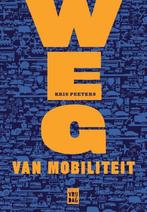 Weg van mobiliteit 9789460012532 Kris Peeters, Boeken, Verzenden, Gelezen, Kris Peeters
