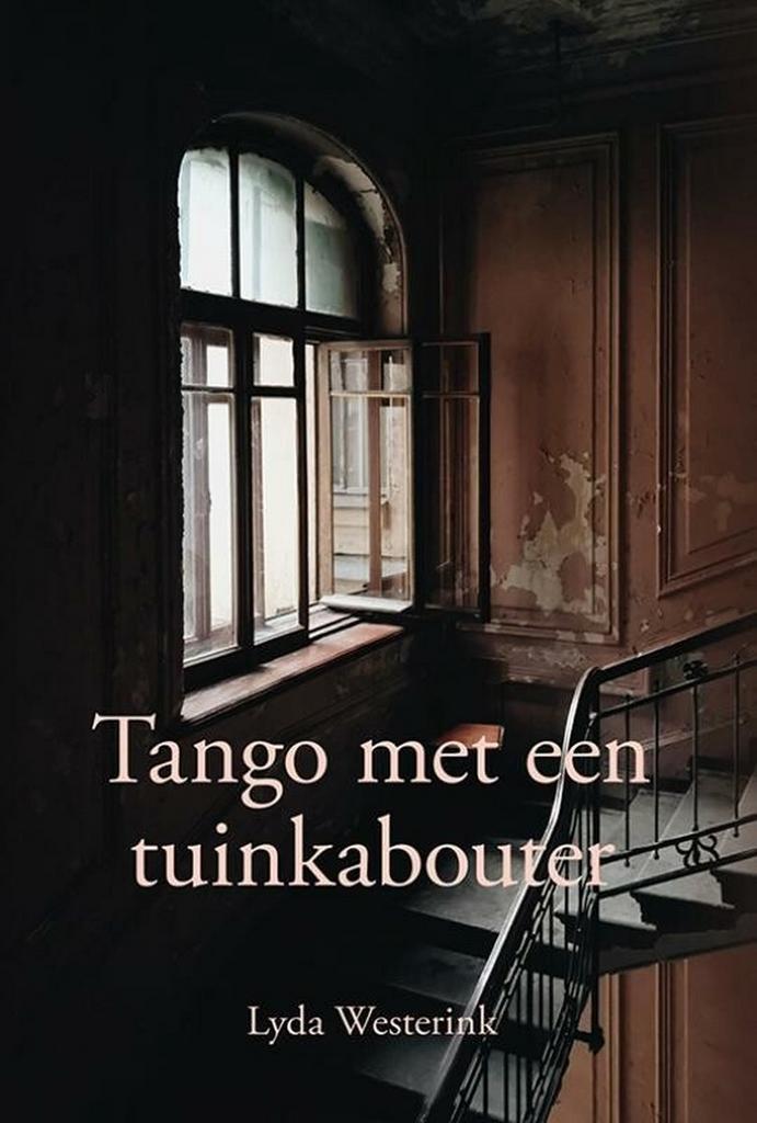 Tango met een tuinkabouter 9789463653497 Lyda Westerink, Boeken, Romans, Gelezen, Verzenden