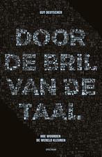 Door de bril van de taal 9789000311316 Guy Deutscher, Verzenden, Gelezen, Guy Deutscher