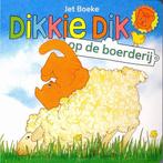 Dikkie Dik - Op de boerderij 9789462291348 Jet Boeke, Boeken, Kinderboeken | Kleuters, Verzenden, Gelezen, Jet Boeke