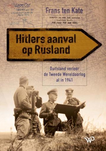 Hitlers aanval op Rusland 9789462498440, Verzenden, Frans Pieter ten Kate