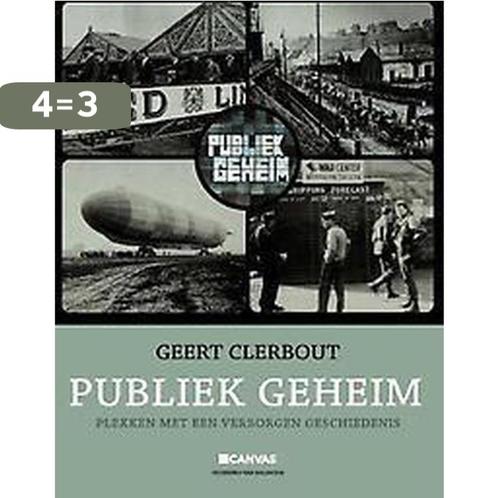 Publiek geheim 9789461310248 Geert Clerbout, Boeken, Geschiedenis | Wereld, Zo goed als nieuw, Verzenden