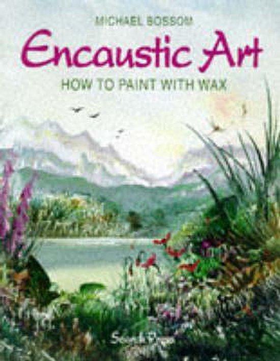 Encaustic Art 9780855328269 Michael Bossom, Livres, Langue | Anglais, Envoi
