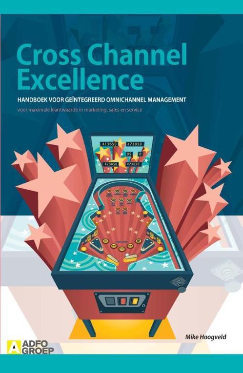 Cross channel excellence 9789491560026 Mike Hoogveld, Boeken, Economie, Management en Marketing, Zo goed als nieuw, Verzenden