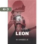 Ik aanbid je 9789023430506 Donna Leon, Boeken, Verzenden, Gelezen, Donna Leon