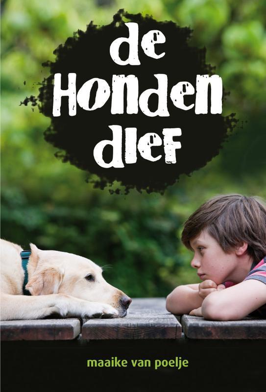 De hondendief 9789049924423 Maaike van Poelje, Boeken, Kinderboeken | Jeugd | onder 10 jaar, Gelezen, Verzenden