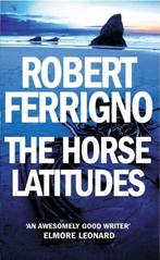 Horse Latitudes 9780099441526 Robert Ferrigno, Verzenden, Gelezen, Robert Ferrigno