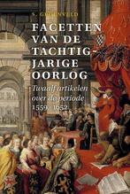 Facetten van de tachtigjarige oorlog 9789087047269, Boeken, Verzenden, Zo goed als nieuw, Simon Groenveld