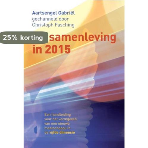 De samenleving in 2015 9789460150548, Boeken, Esoterie en Spiritualiteit, Gelezen, Verzenden