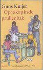 Op Je Kop In De Prullenbak 9789045100951, Boeken, Kinderboeken | Jeugd | onder 10 jaar, Gelezen, Guus Kuijer, Verzenden