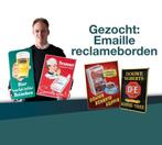 GEZOCHT / GEVRAAGD: emaille reclamebord , oud emaille bord, Nieuw