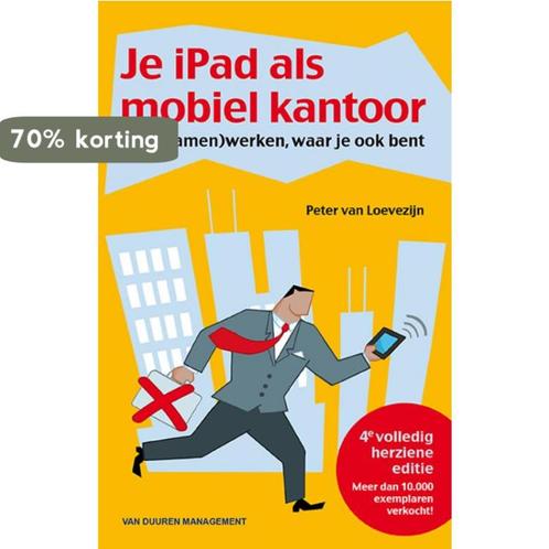 Je iPad als mobiel kantoor 9789089653673 Peter van Loevezijn, Boeken, Economie, Management en Marketing, Zo goed als nieuw, Verzenden