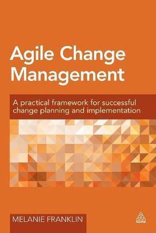 Agile Change Management 9780749470982 Melanie Franklin, Boeken, Overige Boeken, Zo goed als nieuw, Verzenden
