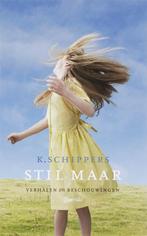 Stil maar 9789021433622 K. Schippers, Verzenden, K. Schippers