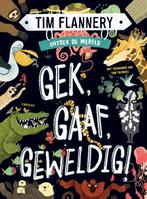 Gek, gaaf, geweldig! / Ontdek de wereld 9789047712244, Verzenden, Gelezen, Tim Flannery