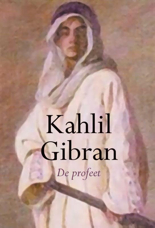 De profeet 9789069637662 Khalil Gibran, Boeken, Filosofie, Zo goed als nieuw, Verzenden