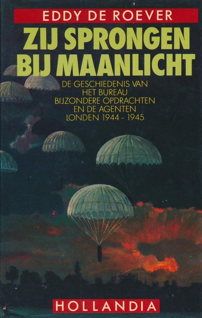 Zij sprongen bij maanlicht 9789060453896 Roever, Boeken, Oorlog en Militair, Gelezen, Verzenden