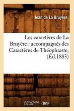 Les caracteres de La Bruyere : accompagnes des . J., LA BRUYERE J, Verzenden