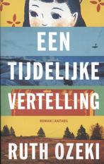 Een tijdelijke vertelling 9789041422347 Ruth Ozeki, Boeken, Verzenden, Zo goed als nieuw, Ruth Ozeki