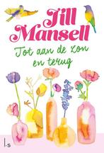 Tot aan de zon en terug 9789024593101 Jill Mansell, Boeken, Romans, Verzenden, Gelezen, Jill Mansell