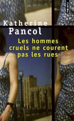 Les Hommes Cruels Ne Courent Pas Les Rues 9782020319027, Kathérine Pancol, Verzenden