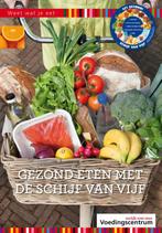Weet wat je eet - Gezond eten met de schijf van vijf, Stichting Voedingscentrum Nederland, Zo goed als nieuw, Verzenden