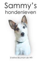 Sammys hondenleven 9789082560305 Eveline Bouman-de Wit, Boeken, Verzenden, Zo goed als nieuw, Eveline Bouman-de Wit
