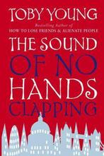The Sound Of No Hands Clapping 9780349118512, Toby Young, Verzenden