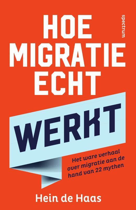 Hoe migratie echt werkt 9789000386857 Hein de Haas, Livres, Politique & Société, Envoi