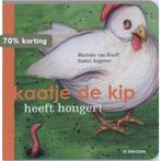 Kaatje de kip heeft honger! 9789058384966 M. van Hooff, Verzenden, Zo goed als nieuw, M. van Hooff