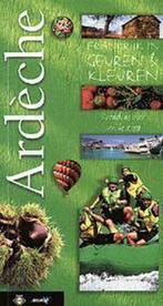 Ardeche / Frankrijk in geuren & kleuren 9789058370082, Verzenden, Gelezen