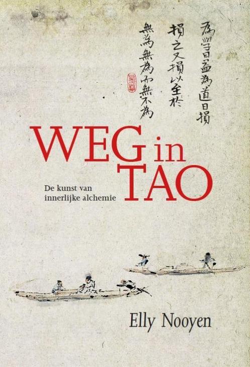 Weg in Tao 9789067324823 Elly Nooyen, Boeken, Filosofie, Zo goed als nieuw, Verzenden