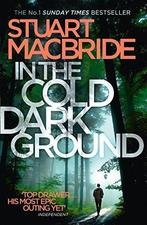 In The Cold Dark Ground Export 9780008171353, Boeken, Gelezen, Stuart MacBride, Stuart MacBride, Verzenden