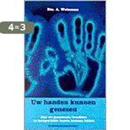 UW HANDEN KUNNEN GENEZEN 9789060305010 R.A. Weinman, Boeken, Gezondheid, Dieet en Voeding, Verzenden, Gelezen, R.A. Weinman