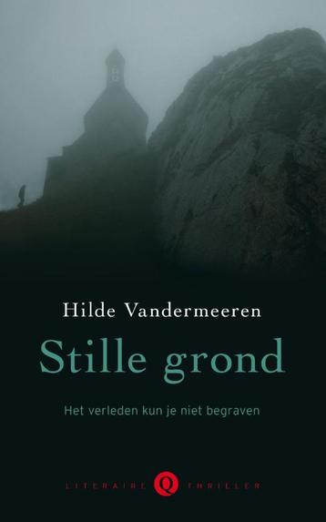 Stille grond 9789021458632 Hilde Vandermeeren, Verzenden, Hilde Vandermeeren